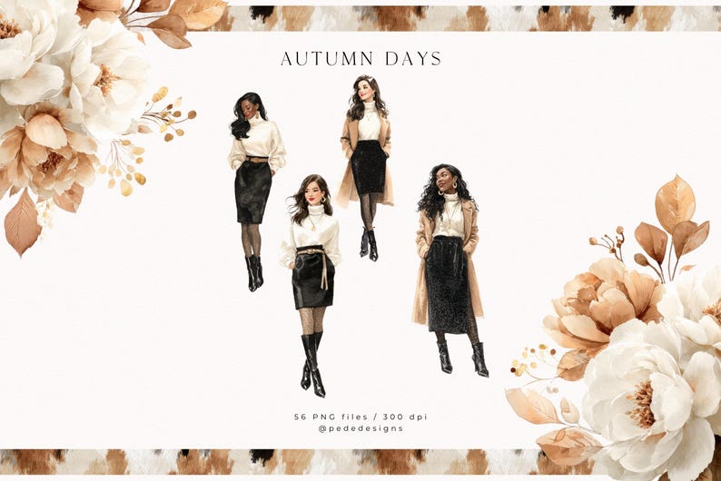 May include: Digital illustration featuring four women in autumn outfits. Each figure wears a white turtleneck, black skirt, and boots. Some wear tan coats. The words "Autumn Days" are at the top. Floral accents frame the image.