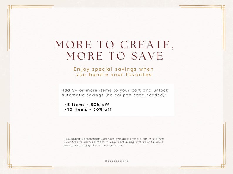 The image is a promotional image for a company that offers extended commercial licenses. It features a white background with text and a decorative border. The text encourages customers to bundle their favorite items and enjoy special savings when they add 5+ or more items to their cart and unlock automatic savings. The offer includes a 5% discount for 5 items and a 60% discount for 10 items. The text also mentions that extended commercial licenses are also available for this offer.
