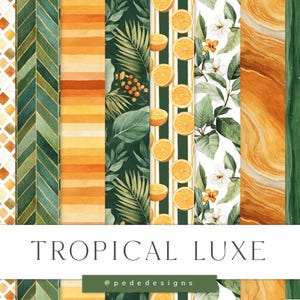 Könnte beinhalten: Eine Sammlung nahtloser digitaler Papiere mit tropischen und botanischen Designs. Die Muster umfassen Orangenscheiben, Blumenarrangements und geometrische Formen in Grün-, Orange- und Gelbtönen. Der Text lautet "TROPICAL LUXE".