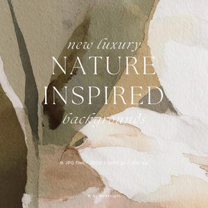 May include: A watercolour background with a nature-inspired theme. The image features a blend of neutral colours, including shades of beige, brown, and white. Text overlay reads "new luxury NATURE INSPIRED backgrounds". A digital product.