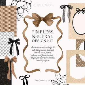 以下が含まれることがあります： 「Timeless Neutral Design Kit」と題されたデジタルデザインキット。ニュートラルカラーの様々な要素が含まれています。画像には、リボン、フレーム、パターン、フローラル要素が含まれています。テキストには「背景、ボタニカルラインアートのリボン、フレーム、パターン、フローラル要素を備えた豪華なニュートラルデザインキット」と書かれています。