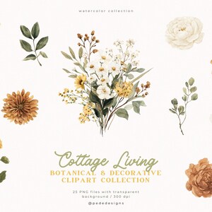 May include: Watercolor botanical clipart collection featuring various flowers in shades of yellow, brown, and white. The image includes a bouquet and individual floral elements, with the text "Cottage Living" and "Botanical & Decorative Clipart Collection".