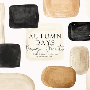 May include: Watercolor design elements in neutral tones of black, beige, and tan. The image includes various shapes, such as rectangles and ovals, with the text "AUTUMN DAYS Design Elements". The design elements are 28 PNG files at 300 dpi.