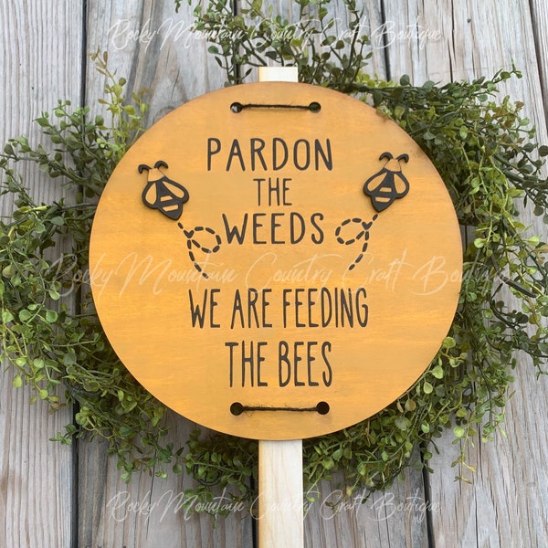 XL Pardon the weeds, we are feeding the bees, bee sign, large dandelion decoration, laser engraved, save the bees, bee lover, gift for mom