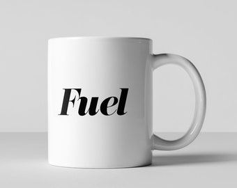 Fuel Black and White Coffee Tea Mug Cup Kitchen Fun Funny But First Coffee Typographic Quote