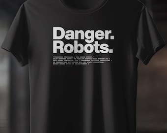 Danger. Robots. AI Artificial Intelligence UX/UI Interface Design Product Design Engineering Helvetica Graphic Design T-shirt Tee Shirt