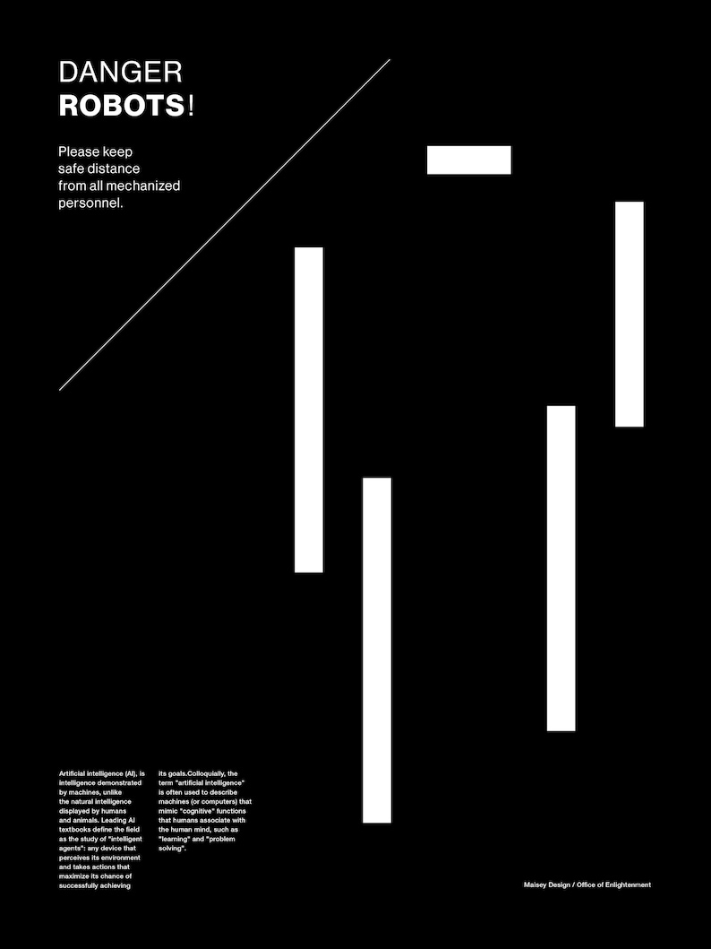 May include: Black and white graphic design with the text "DANGER ROBOTS!" and the words "Please keep safe distance from all mechanized personnel." The graphic features a series of vertical white lines on a black background.