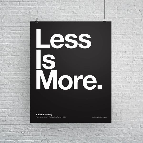Less Is More Poster, Helvetica, Typographic, Fun, Funny, Spruch, Schwarz-Weiß, Moderne Kunst, Mies van der Rohe, Architektur, Kostenloser Versand
