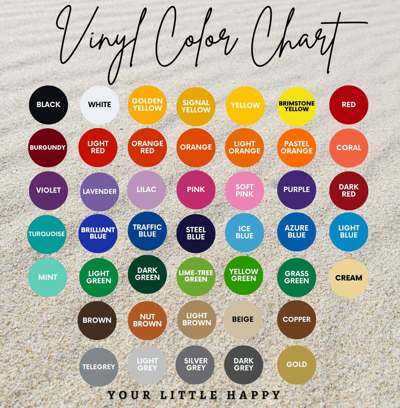 May include: A vinyl colour chart displaying a range of hues, such as black, white, red, and blue. The chart features the text "Vinyl Colour Chart" at the top and "YOUR LITTLE HAPPY" at the bottom. The colours are organised in a grid.