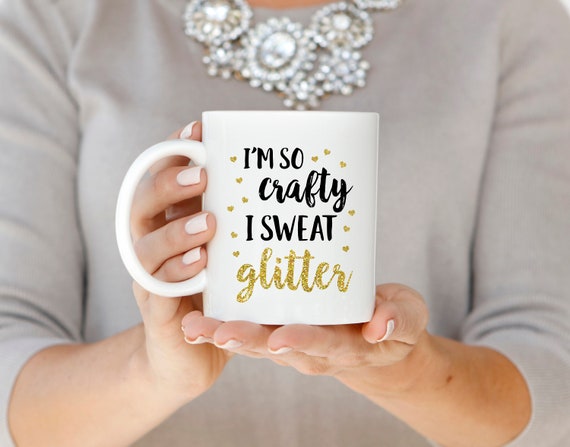 I'm So Crafty I Sweat Glitter Mug, Crafter Coffee Mug, Crafty Coffee Mug, Gift for Crafter, Gold Glitter Mug Gift, Mom Coffee Mug