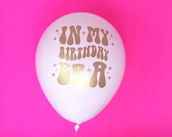 In My Birthday Era Balloons, Birthday Balloons for Her, Birthday Party Balloons, 12 Inch White Latex Balloons With A Gold Metallic Font