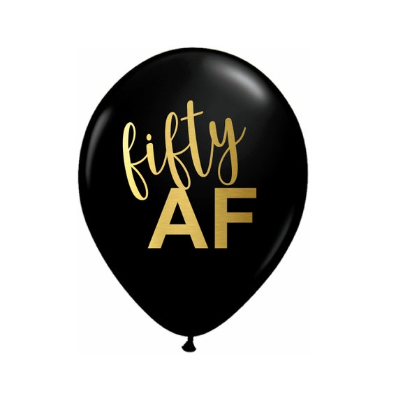 Fifty AF Balloon, 50th Birthday Balloons, 50th Birthday Decoration, 50th Decor, 50th B-day Decor, 50th Balloon, Fifty AF, Latex Balloon