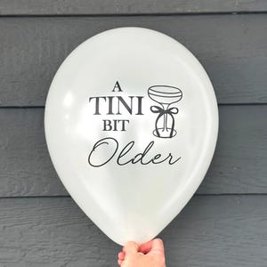 A Tini Bit Older Balloon – Martini-Themed Pearl White Party Decoration - Birthday Balloons - 12 inch Latex
