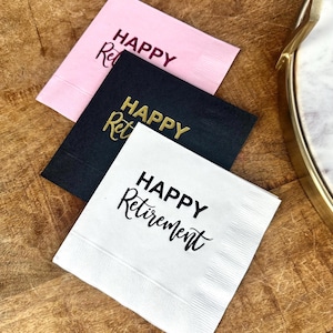 Retirement Party Napkins - Table Decor - Happy Retirement - Cocktail Napkins- Various Napkin Color and Foil Choices