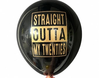 Straight Outta My Twenties 30th Birthday Balloons — Black Gold 12 Inch Latex Party Decor