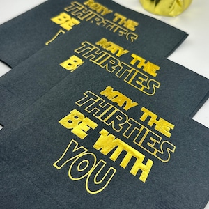 30th Birthday Napkins, May the Thirties Be With You, Star Wars Birthday Decorations, May the Force Be With You, 30th Birthday for Him image 6