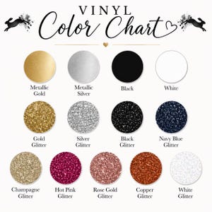May include: A vinyl color chart featuring various colors and glitter options. The chart includes metallic gold, silver, black, and white, along with gold, silver, black, navy blue, champagne, hot pink, rose gold, copper, and white glitter.