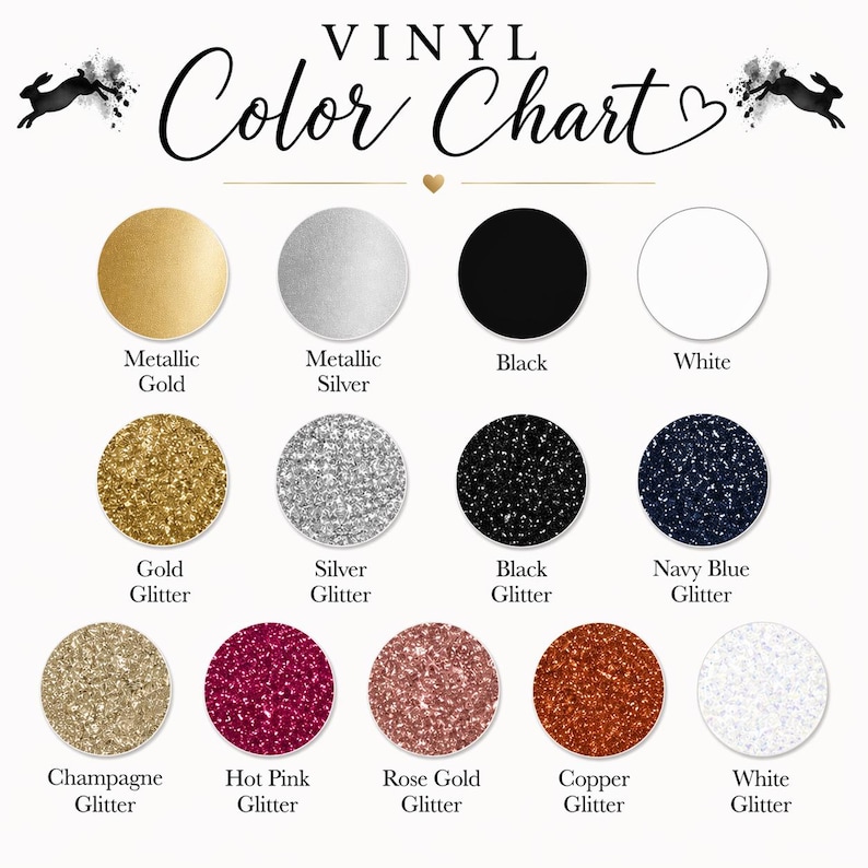 May include: A vinyl color chart featuring various colors and glitter options. The chart includes metallic gold, silver, black, and white, along with gold, silver, black, navy blue, champagne, hot pink, rose gold, copper, and white glitter.