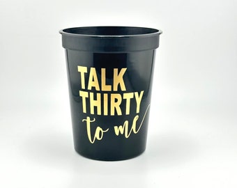 Talk Thirty To Me Cups, 16 oz Stadium Cups for 30th Birthday Celebration, Black with Gold Font, Set of 10, 30th Theme Party Supplies