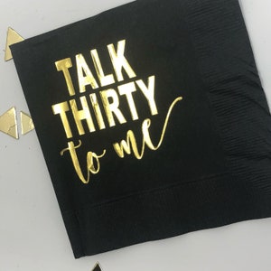 Talk Thirty To Me, 30th Birthday Napkin, Dirty Thirty, Dirty 30, 30th Birthday Decoration, Hot Foil Stamped, Table Decor, Cocktail Napkin image 8