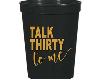 Talk 30 To Me Cups, Dirty 30 Cups, 30th Birthday, 30th Birthday Decorations, Dirty 30, Dirty Thirty, 30th Party Decorations, Talk Thirty To