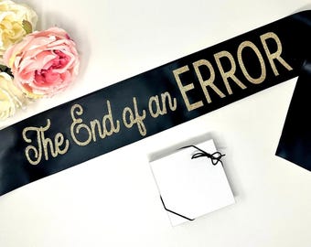 Divorce Party Sash - The End of An Error - Break Up Accessory -Satin- Gift Box