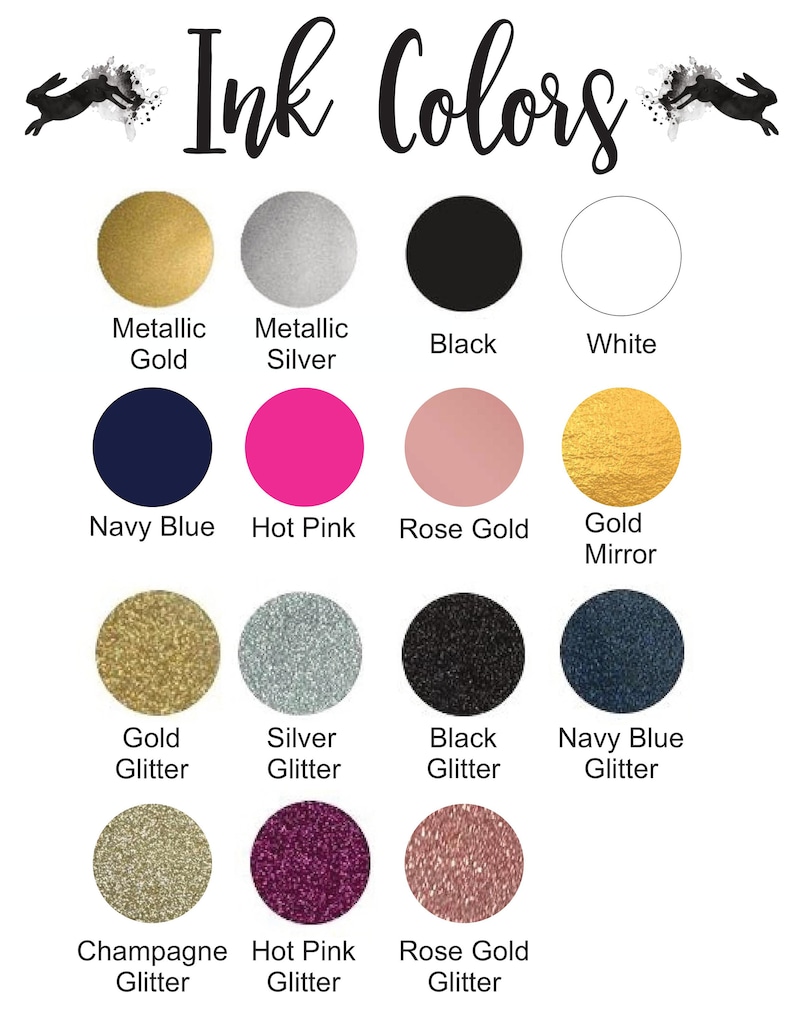 May include: Ink color chart with 12 different colors, including metallic gold, metallic silver, black, white, navy blue, hot pink, rose gold, gold mirror, gold glitter, silver glitter, black glitter, and navy blue glitter.  The chart also includes champagne glitter, hot pink glitter, and rose gold glitter.
