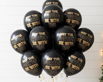 May the Forties Be With You 40th Birthday Balloons — Black Gold 12 Inch Latex