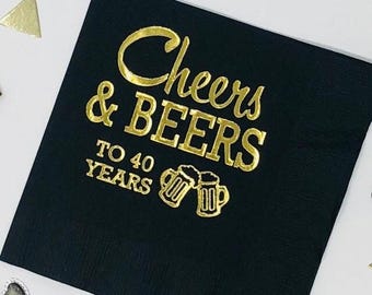Cheers And Beers To 40 Years - 40th Birthday Napkins - Foil Stamped -  Milestone Celebration