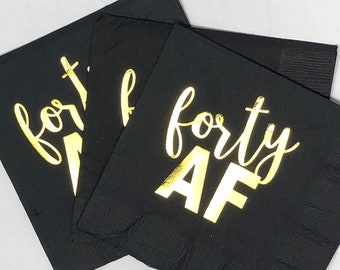 Forty AF, 40th Birthday Napkins, 40th Birthday Party Decorations, 40th Birthday Decor, 40th Party Napkins, 40th, 40 AF,