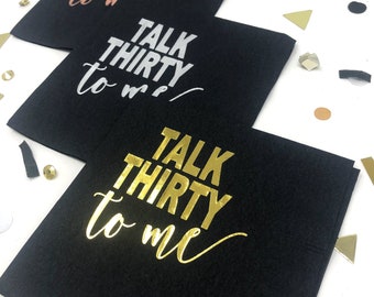 30th Birthday Napkin -Talk Thirty To Me - Foil Stamped - Thirtieth Bday Party Decor