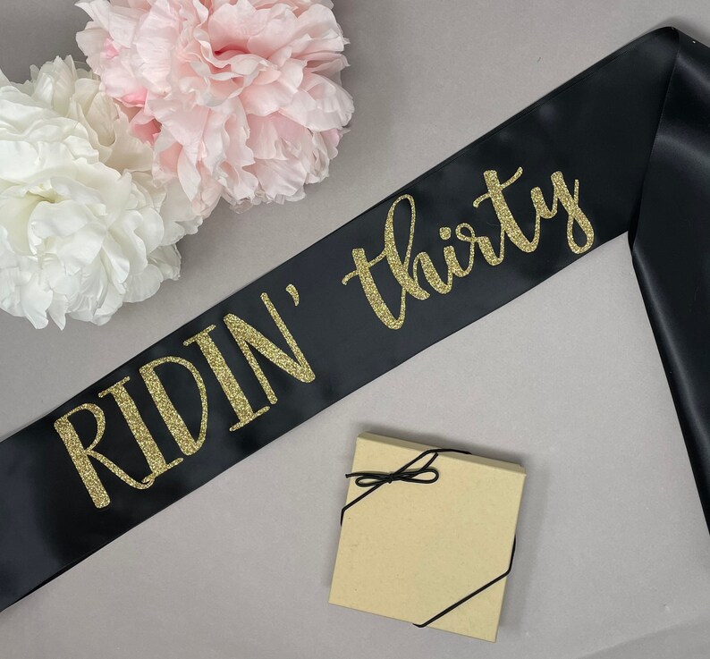 30th Birthday Sash Birthday Sash 30 Birthday Sash Riding Thirty Ridin/' Thirty Glitter Gold Sash Dirty Thirty Ridin Thirty Sash
