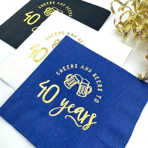 Cheers And Beers To 40 Years, 40th Birthday Napkins, Table Decorations, Hot Foil Stamped, Multiple Colors and Foil Choices