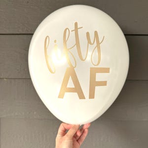 50th Birthday Balloons: Fifty AF Party Decor - White 12 inch Latex