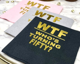 50th Birthday Decoration - WTF Who&#39;s Turning Fifty Cocktail Napkins  - Foil Stamped - Fiftieth Party Decor