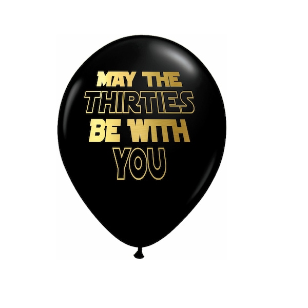 30th Birthday Balloons, May The Thirties Be With You, Star Wars Inspired Balloons, Thirtieth Birthday Balloons, 30th Party Decorations