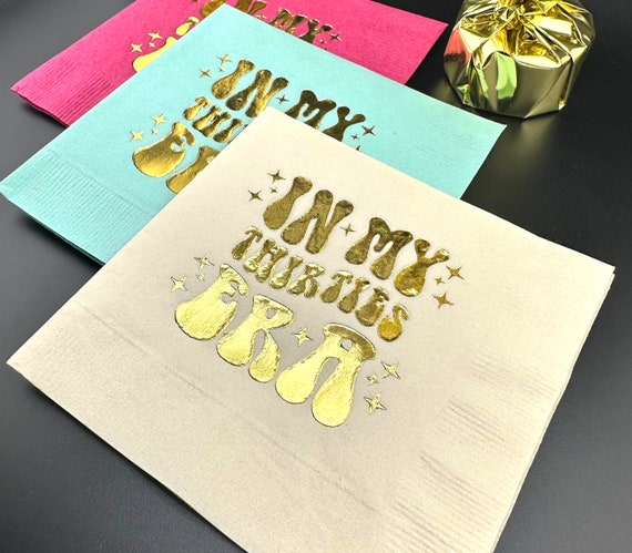 In My Thirties Era Napkins: 30th Birthday Party Decor - Foil Stamped