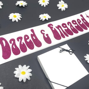 Dazed and Engaged Sash for Bachelorette Party, 70&#39;s Themed Bridal Sash, Dazed and Confused Inspired Wedding Accessory