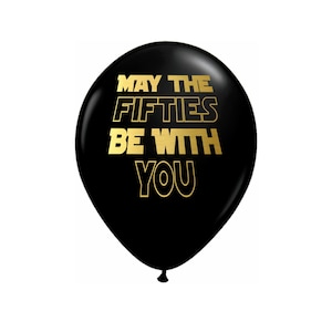 50th Birthday Balloons, 50th Birthday Decorations, May The Fifties Be With You, Star Wars Inspired Balloons, Fiftieth Birthday Balloons