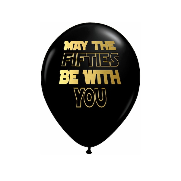 50th Birthday Balloons, 50th Birthday Decorations, May The Fifties Be With You, Star Wars Inspired Balloons, Fiftieth Birthday Balloons