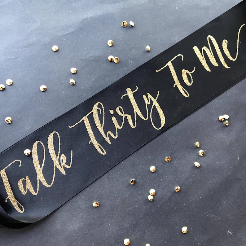 Talk Thirty To Me Sash, Dirty Thirty Sash, Birthday Sash, 30th Birthday Sash, 30th Birthday Gift, 30th Birthday Party, Talk 30 To Me Sash image 1