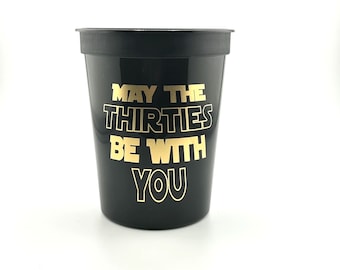 May The Thirties Be With You, 30th Birthday Cups, 30th Birthday Decoration, 30th Birthday Party Cup, 30th Birthday for Him, 30th Stadium Cup