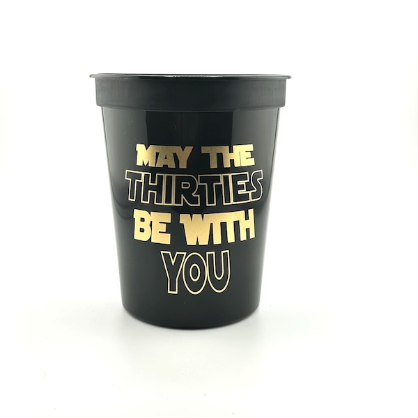 May The Thirties Be With You, 30th Birthday Cups, 30th Birthday Decoration, 30th Birthday Party Cup, 30th Birthday for Him, 30th Stadium Cup