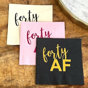 Forty AF Napkins - 40th Birthday decor - 40th Birthday Party Decorations - 40 AF Themed Cocktail Napkins - Foil Stamped