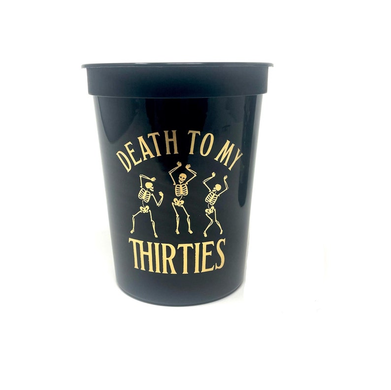 Death To My Thirties, 40th Birthday Stadium Cups, 40th Birthday Decorations, Fortieth Party Cups, Black with Gold Font, Dancing Skeletons image 1