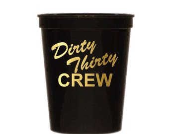Dirty 30 Crew Cups, 30th Birthday Cups, 30th Birthday Decorations, Party Cups, Dirty 30, Dirty Thirty, 30th Birthday, 30th Party Decorations