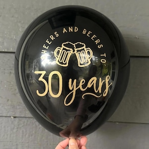 Cheers and Beers to 30 Years, 30th Birthday Decorations, Thirtieth Birthday Balloons, 12 inch White or Black with Gold Metallic Font