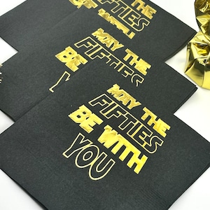 50th Birthday Napkins - May the Fifties Be With You -Star Wars Themed Decorations - 50th Birthday for Him