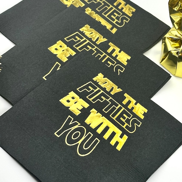 50th Birthday Napkins: May The Fifties Be With You- Foil Stamped