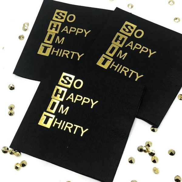 30th Birthday Napkin, So Happy I'm Thirty, 30th Birthday Decor, 30th Birthday Decorations, Thirty, Dirty 30, Dirty Thirty, 30, Gold